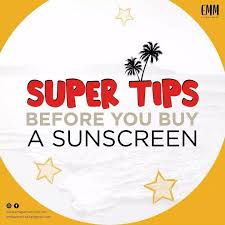 SUPER TIPS BEFORE YOU BUY A SUNSCREEN
