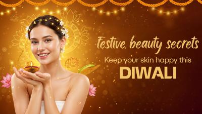 Festive Beauty Secrets: Keep Your Skin Happy This Diwali